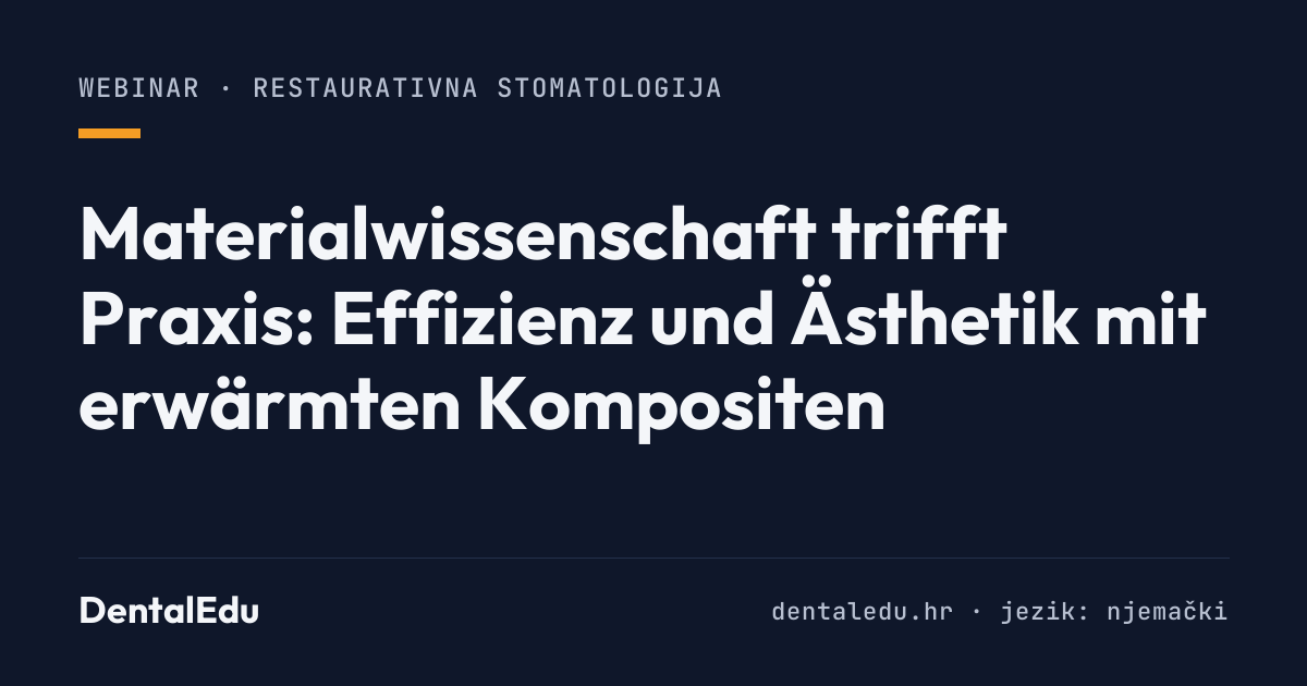 Materialwissenschaft trifft Praxis: Effizienz und Ästhetik mit erwärmten Kompositen